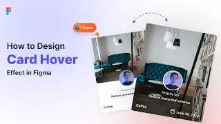 Create Eye-Catching Card Hover Effects in Figma: Step-by-Step Tutorial
