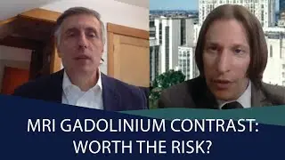 MRI Gadolinium Contrast: Is It Worth The Risk? | Imaging Expert, Daniel Margolis, MD Explains | PCRI