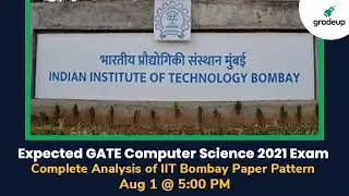 Expected GATE Computer Science 2021 Exam | Analysis of IIT Bombay Paper Pattern | Gradeup