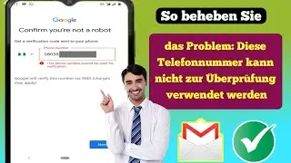 Diese Telefonnummer kann nicht zur Verifizierung verwendet werden | Gmail-Konto | Problemlösung 2024