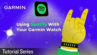 Tutorial - Garmin Smartwatches: Using Spotify With Your Garmin Watch