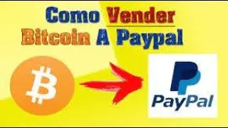 Como vender Bitcoin a paypal facil y rapido -How to sell Bitcoin to paypal easy and fast