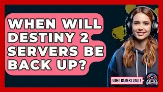 When Will Destiny 2 Servers Be Back Up? - Video Gamers Vault