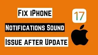 Fixed✅: iPhone Notifications Sound Issue After iOS 17 Update | iOS 17 Notification Problem