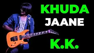Tribute To K.K. Khuda Jaane Guitar Cover (100% Accurate) | Crimson Guitar