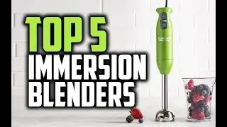 Best Immersion Blenders in 2018 - Which Is The Best Immersion Blender?