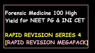 Rapid Revision Mega pack - Series 4 Forensic Medicine 100 High Yield Points for NEET PG & INI CET