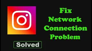 Fix Instagram App Network & No Internet Connection Problem Solve