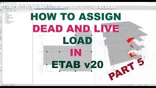 How To Assign Dead and Live load In ETABS - Part 5