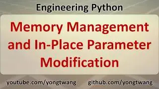 Engineering Python 08B: Memory Management and In-Place Parameter Modification