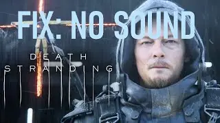Death Stranding errors on Windows 10   Fix Solutions No Sound