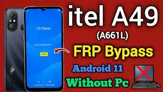 itel A49 (A661L) FRP Bypass | Android 11 | Google Account Remove | Without Pc | New Method | 2024.