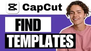How To Find CapCut PC Templates - Full Guide