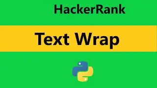 #15 Text Wrap Hackerrank Solution - Python | Hackerrank Python