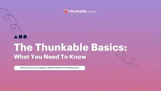 The Thunkable Basics: What You Need to Know (1 of 2)