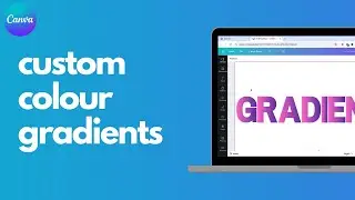How to create custom colour gradients in Canva