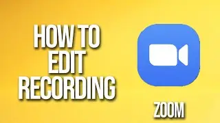 How To Edit Recording Zoom Tutorial