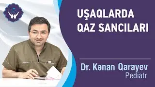 Uşaqlarda qaz sancıları, Körpələrdə Köp |Dr. Kənan Qarayev