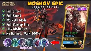 New Patch!! SCRIPT SKIN MOSKOV EPIC BLOOD SPEAR FULL EFFECT & AUDIO NO PASSWORD