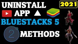 Two Ways to Uninstall an App from BlueStacks 5 2021 | Remove APK BlueStacks 5 | Android Emulator PC