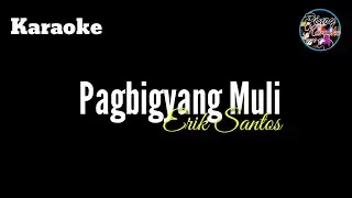 Pagbigyang Muli by Erik Santos (Karaoke)