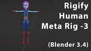 Blender 3.4, Character Rigging- Human Meta rig tutorial - part 3 