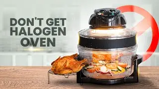 Don't Get Halogen Oven | Reasons Not To Buy Halogen Oven