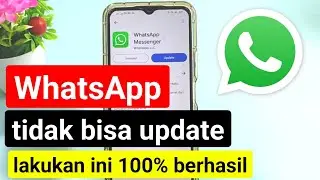 INI SOLUSINYA !! cara mengatasi whatsapp tidak bisa di update di playstore , Wa tidak bisa update