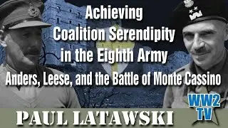 Achieving Coalition Serendipity in the Eighth Army: Anders, Leese, and the Battle of Monte Cassino