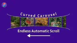 Create Curved Carousel with Endless Automatic Scroll in Figma