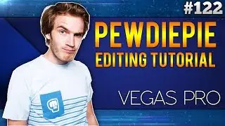 Sony Vegas Pro 13: How To Edit Videos Like PewDiePie - Part 1/2 | Tutorial #122