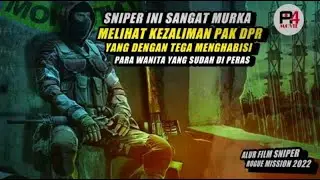 SNIPER INI ADALAH ANCAMAN BAGI ELIT POLITIK (DPR) YANG TIDAK BENAR, Alur Film Sniper Rogue Mission