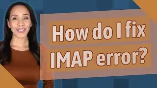 How do I fix IMAP error?