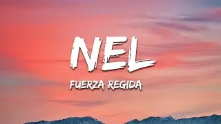 Fuerza Regida - NEL (Letra/Lyrics)