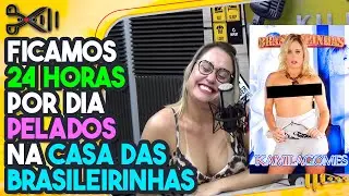 A casa das brasileirinhas é todo mundo nú! | Kamila Gomes | Cortes do Kililla Cast