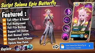 NEW Script Selena Epic Butterfly No Password | Full Effect & Sounds | Update New Patch MLBB