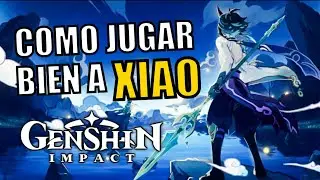 GUÍA DE XIAO / COMO JUGARLO EFICIENTEMENTE - Genshin Impact (Gameplay Español)