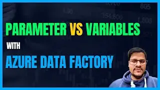 149. Azure Data Factory Parameters vs Variables