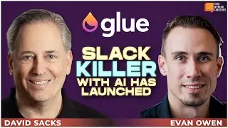 Glue: The New Slack Killer with David Sacks and Evan Owen | E1955