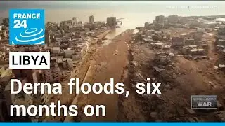 Thousands still missing six months after Libya floods • FRANCE 24 English