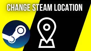 How To Change Your Location In Steam