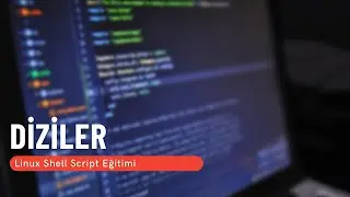 27) Diziler (Linux Shell Script Eğitimi)