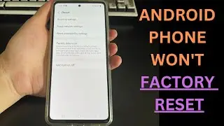 Android Phone Won't Factory Reset? Here‘s How to Fix Factory Reset Not Working
