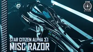 Star Citizen: Alpha 3.1 - MISC Razor