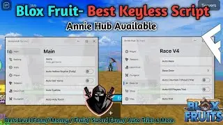 [Roblox Hack] Blox Fruit Annie Hub Best Script Available | Full Tutorial | No Key | Working On 💯%