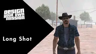 Long Shot (GTA San Andreas DYOM)