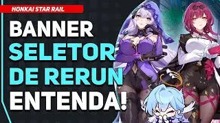 COMO Vai Funcionar o BANNER Seletor da 2.5?? | Honkai Star Rail