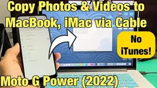 Moto G Power (2022): How to Copy Photos & Videos to MacBook, iMac, Apple PC w/ Cable (No iTunes)