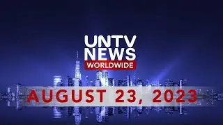 UNTV News Worldwide | August 23, 2023