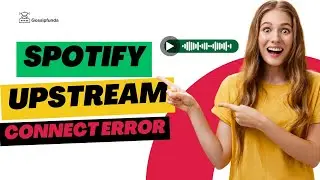 Spotify upstream connect error - How to fix